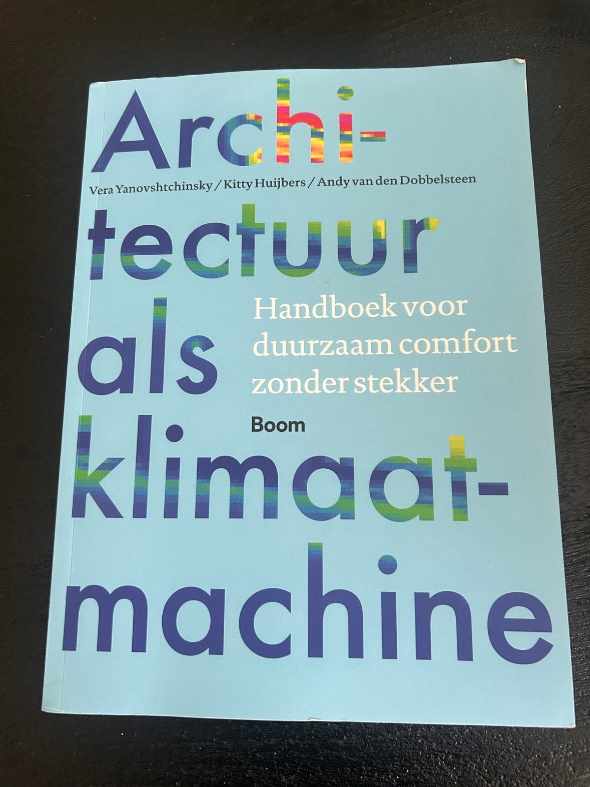 Architectuur als klimaatmachine - Duurzaam comfort, Boeken, Kunst en Cultuur | Architectuur, Zo goed als nieuw, Architectuur algemeen