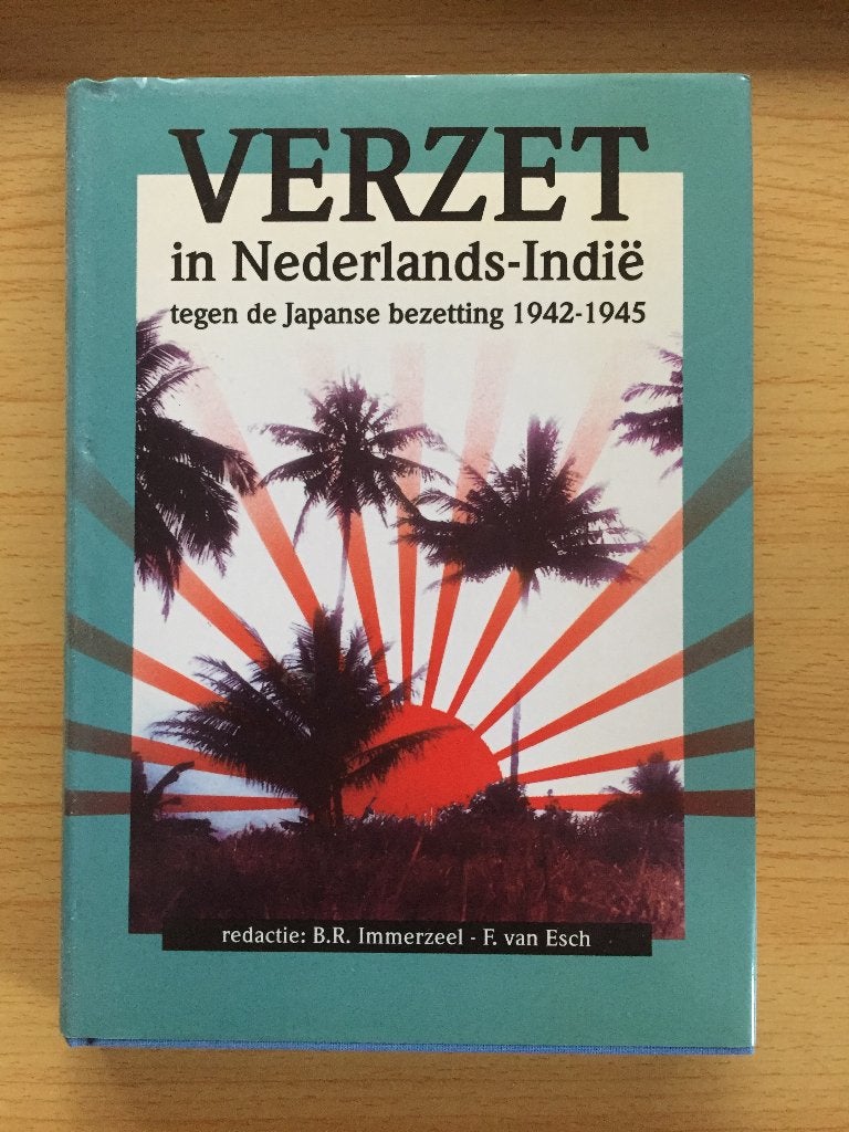 Verzet in Nederlands-Indië tegen de Japanse bezetting, Boeken, Ophalen of Verzenden, Zo goed als nieuw, B.R. Immerzeel & F. van Esch