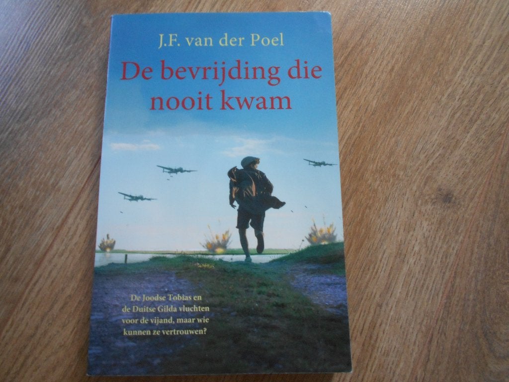 J.F. van der Poel De bevrijding die nooit kwam, Ophalen of Verzenden, Tweede Wereldoorlog, Zo goed als nieuw, Overige onderwerpen