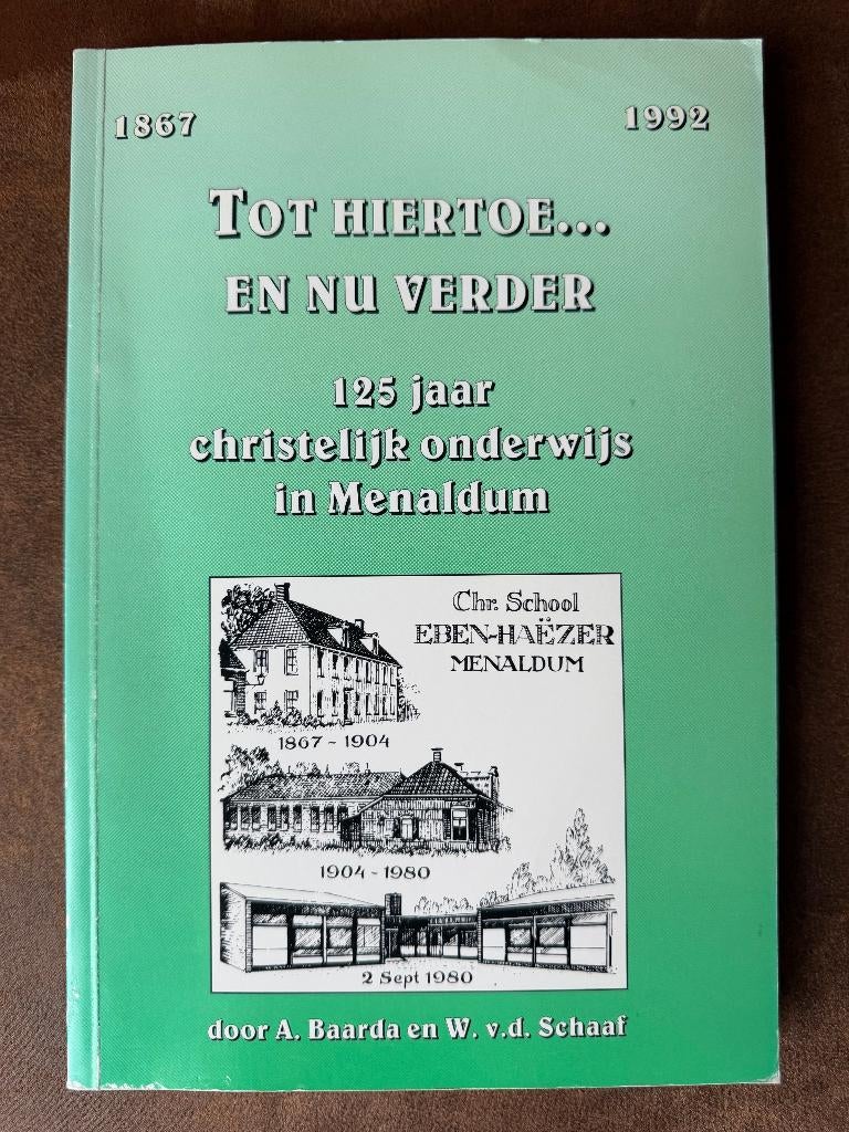 Tot Hiertoe en nu verder 125 jaar Chr. Onderwijs in Menaldum, Ophalen of Verzenden, 20e eeuw of later, Gelezen