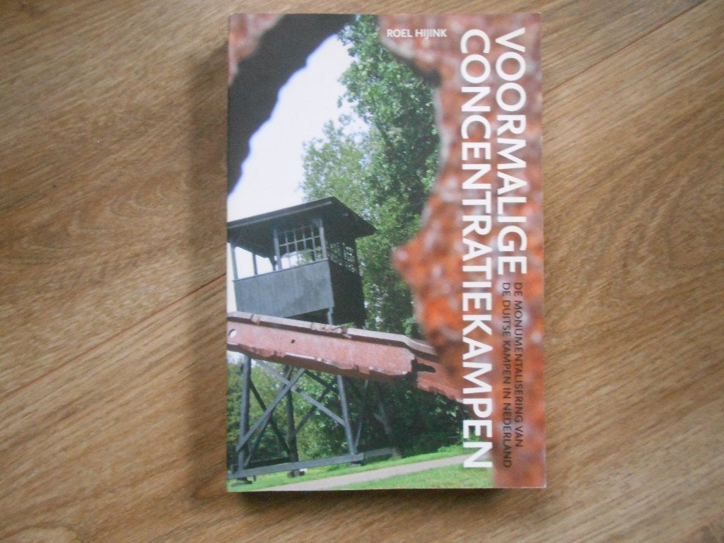 Roel Hijink Voormalige concentratiekampen, Boeken, Ophalen of Verzenden, Tweede Wereldoorlog, Zo goed als nieuw, Overige onderwerpen