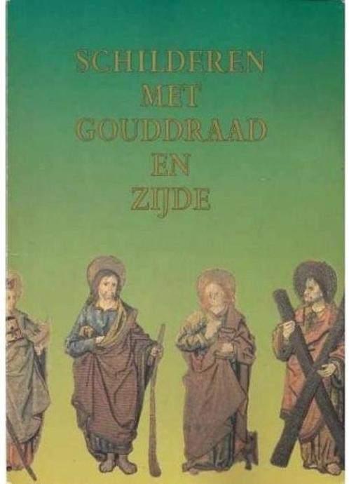 Schilderen met gouddraad en zijde - Saskia de Bodt, Boeken, Ophalen of Verzenden, Zo goed als nieuw, Overige onderwerpen