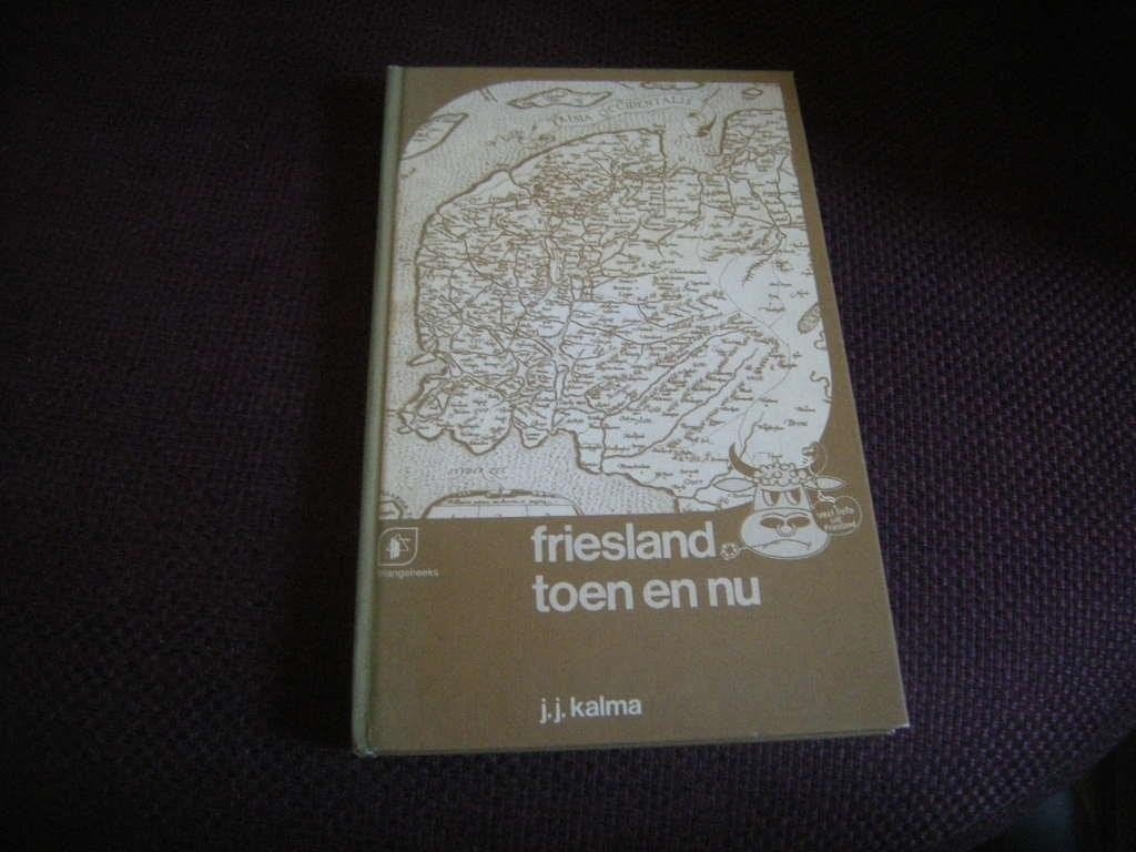 Kalma - Friesland toen en nu, Ophalen of Verzenden, Gelezen