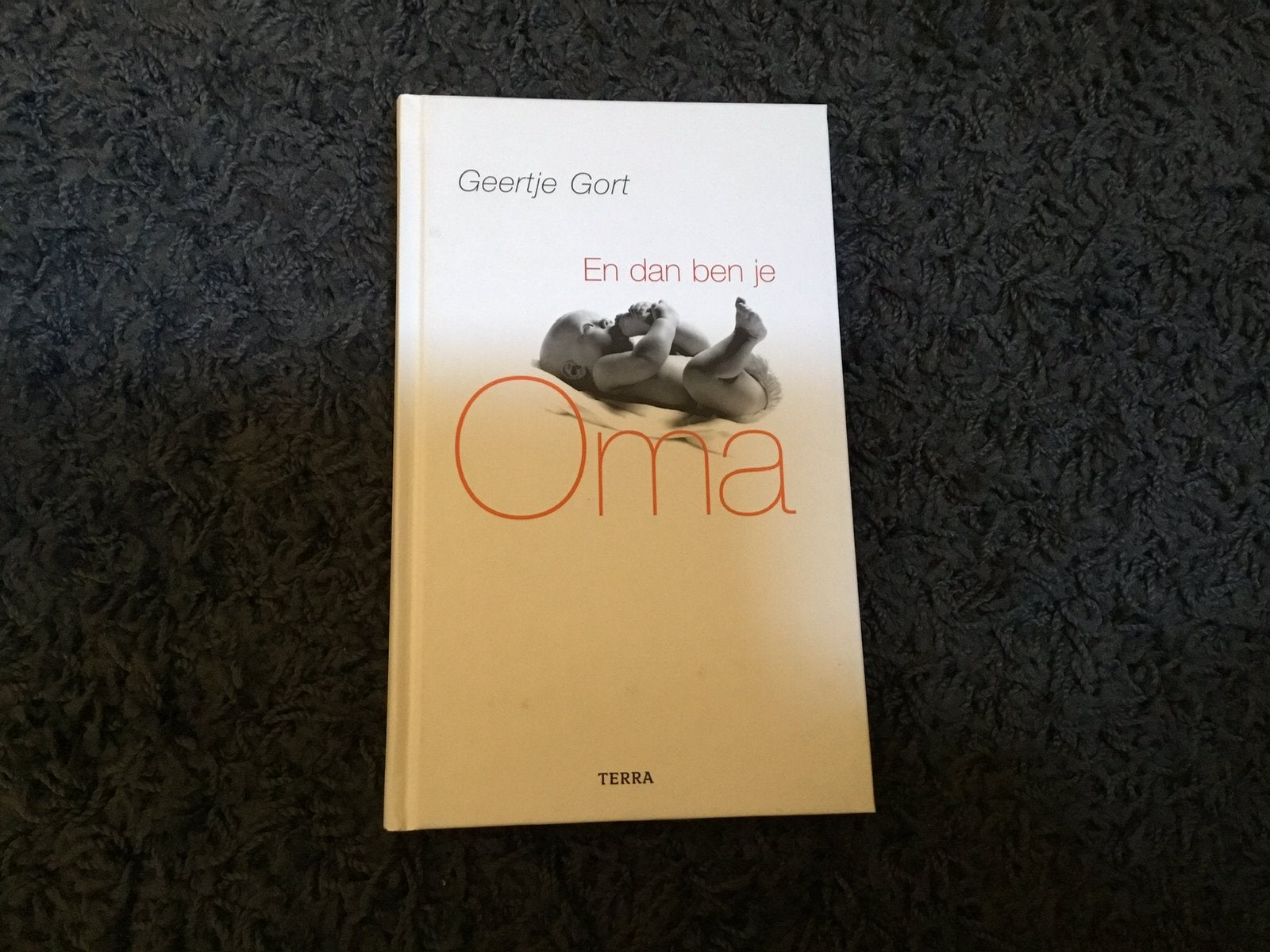 En dan ben je Oma  Geertje Gort, Ophalen of Verzenden, Zo goed als nieuw