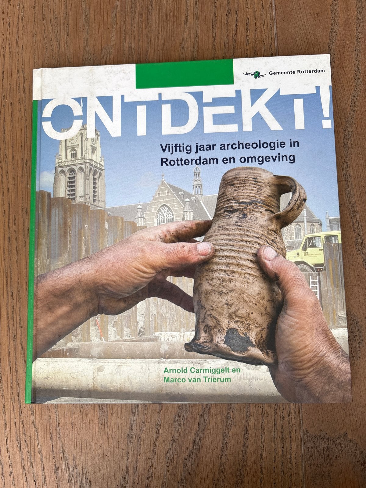 ONTDEKT! Vijftig jaar archeologie in Rotterdam, Ophalen of Verzenden, 20e eeuw of later, Gelezen