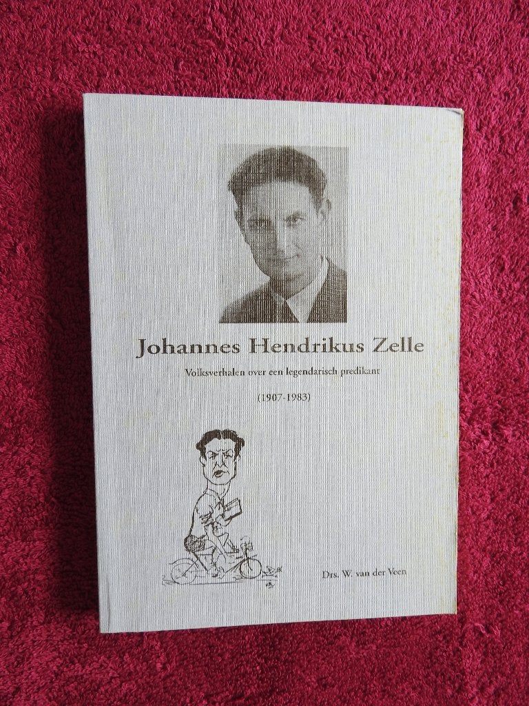 Johannes Hendrikus Zelle - Legendarisch predikant 1907-1983, Ophalen of Verzenden, Zo goed als nieuw