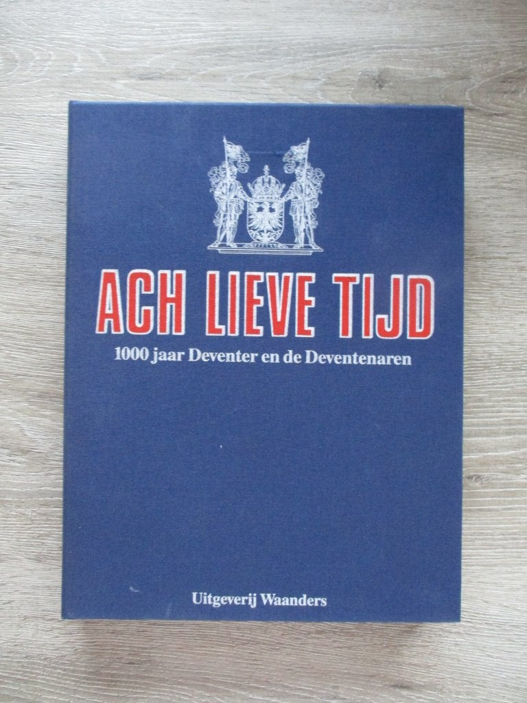 Ach lieve tijd. 1000 jaar Deventer en de Deventenaren, Ophalen of Verzenden, Gelezen