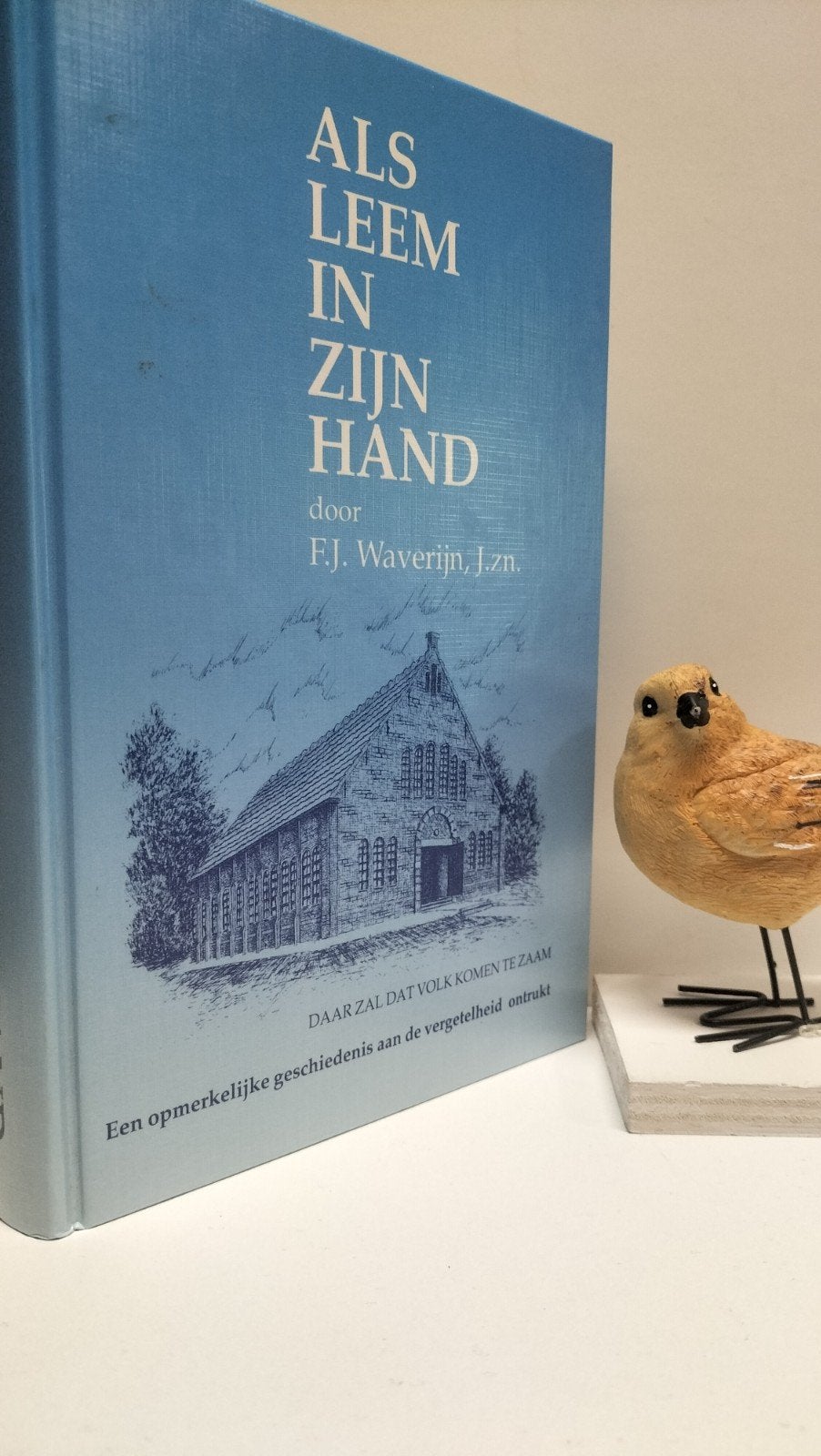 Waverijn J.zn., F.J.; Als leem in Zijn Hand, Boeken, Ophalen of Verzenden, Gelezen, Christendom | Protestants