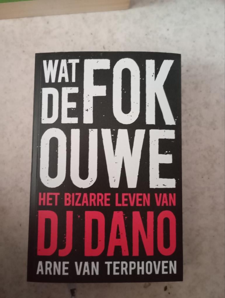 Wat de Fok Ouwe: Het Bizarre Leven van DJ Dano, Ophalen of Verzenden, Zo goed als nieuw, Arne van Terphoven, Overige