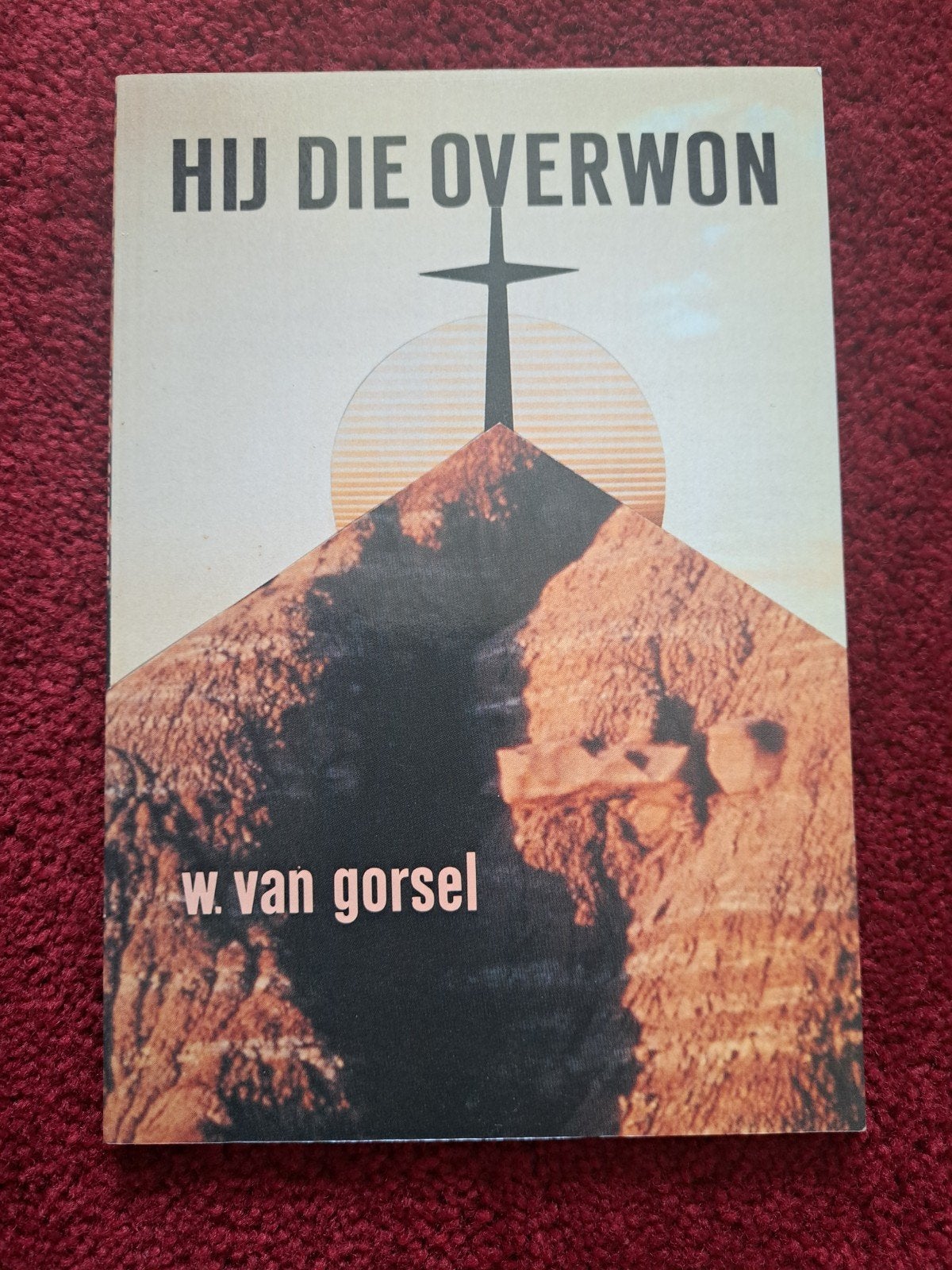 Hij Die Overwon - W. van Gorsel (Christelijk boek), Ophalen of Verzenden, Gelezen, W. van Gorsel, Christendom | Protestants
