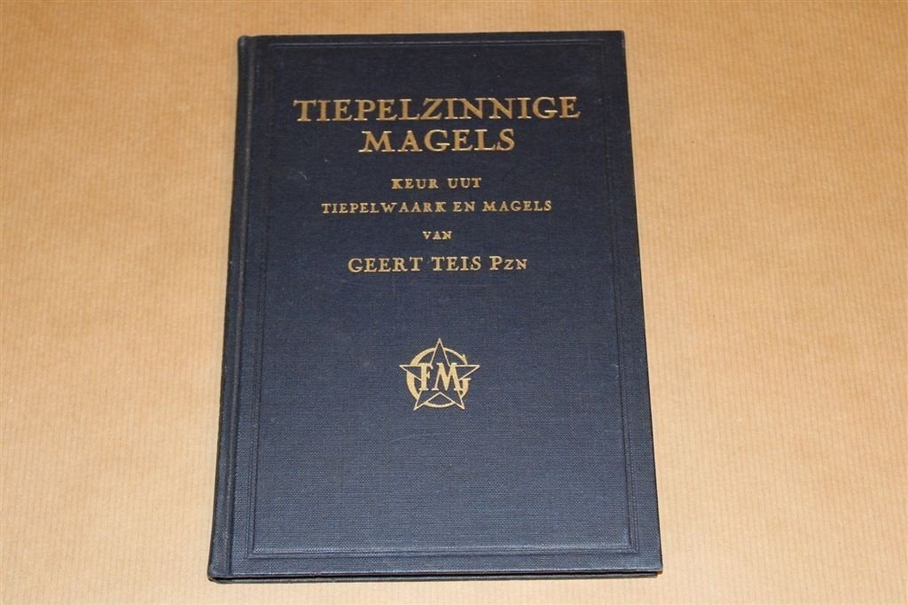 Tiepelzinnige Magels [1921] — Keur uit Werk Geert Teis, Ophalen of Verzenden, Gelezen