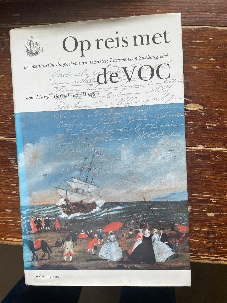 M.L. Barend-Van Haeften Op reis met de VOC 1996 nieuw, Nieuw, 17e en 18e eeuw, M.L. Barend-Van Haeften, Ophalen of Verzenden