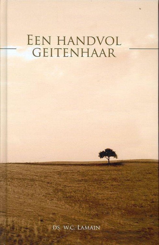 Ds. W.C. Lamain: Een handvol geitenhaar – Deel 1., Ds. W.C. Lamain, Christendom | Protestants, Ophalen of Verzenden, Zo goed als nieuw