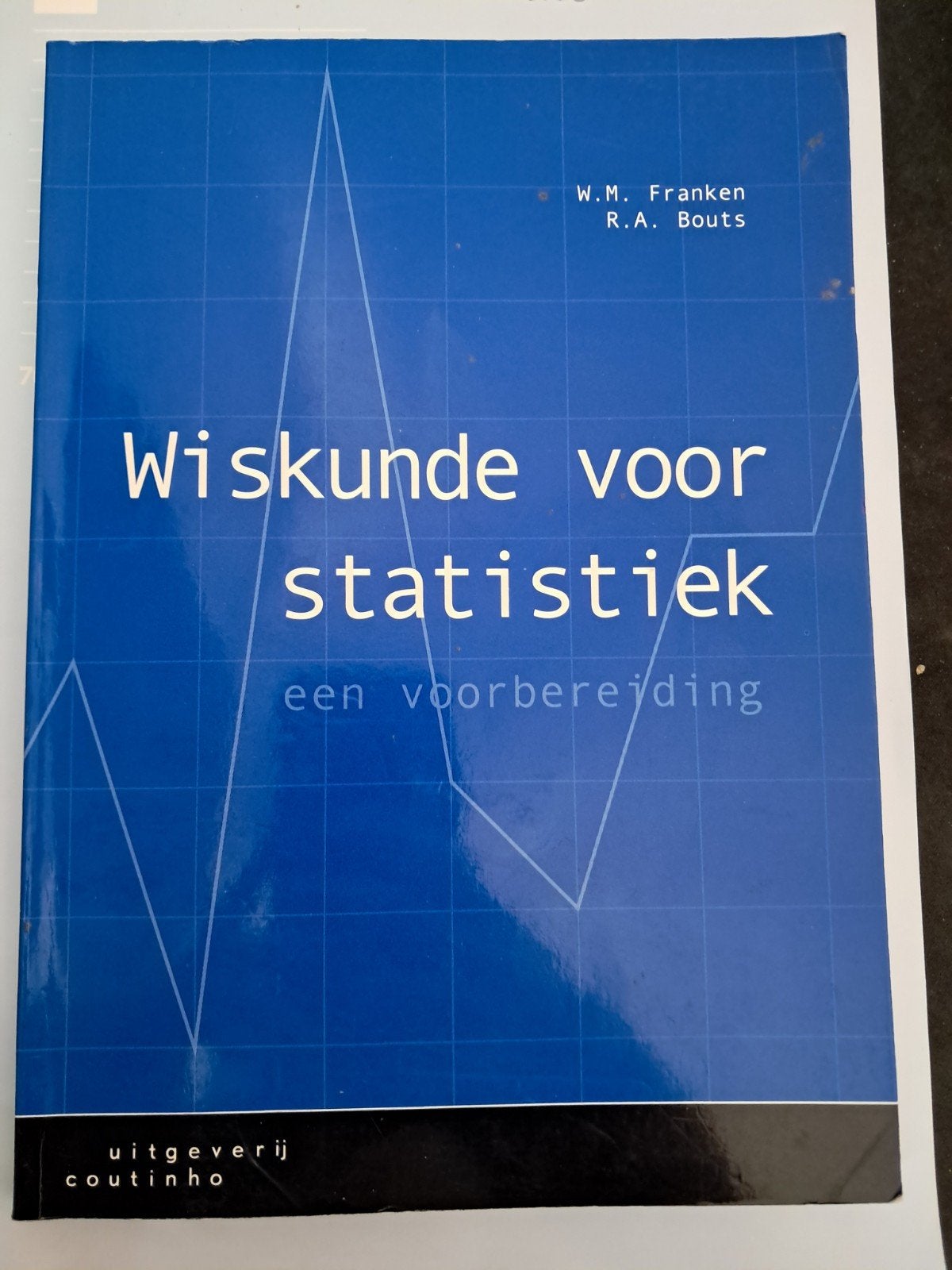 Wiskunde voor statistiek: een voorbereiding, W.M. Franken, R.A. Bouts, Zo goed als nieuw, Beta, HBO