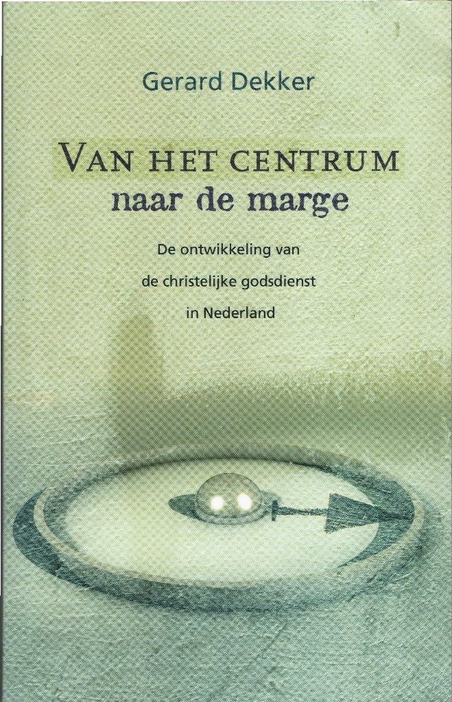 Gerard Dekker – Van het centrum naar de marge., Ophalen of Verzenden, Gelezen, Christendom | Katholiek