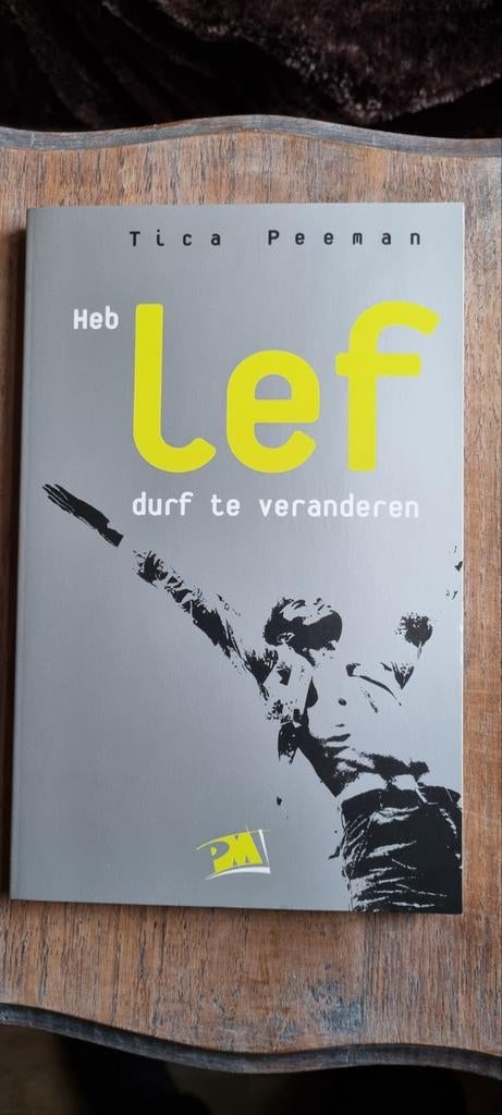 Heb Lef durf te Veranderen - Tica Peeman, Boeken, Advies, Hulp en Training, Ophalen of Verzenden