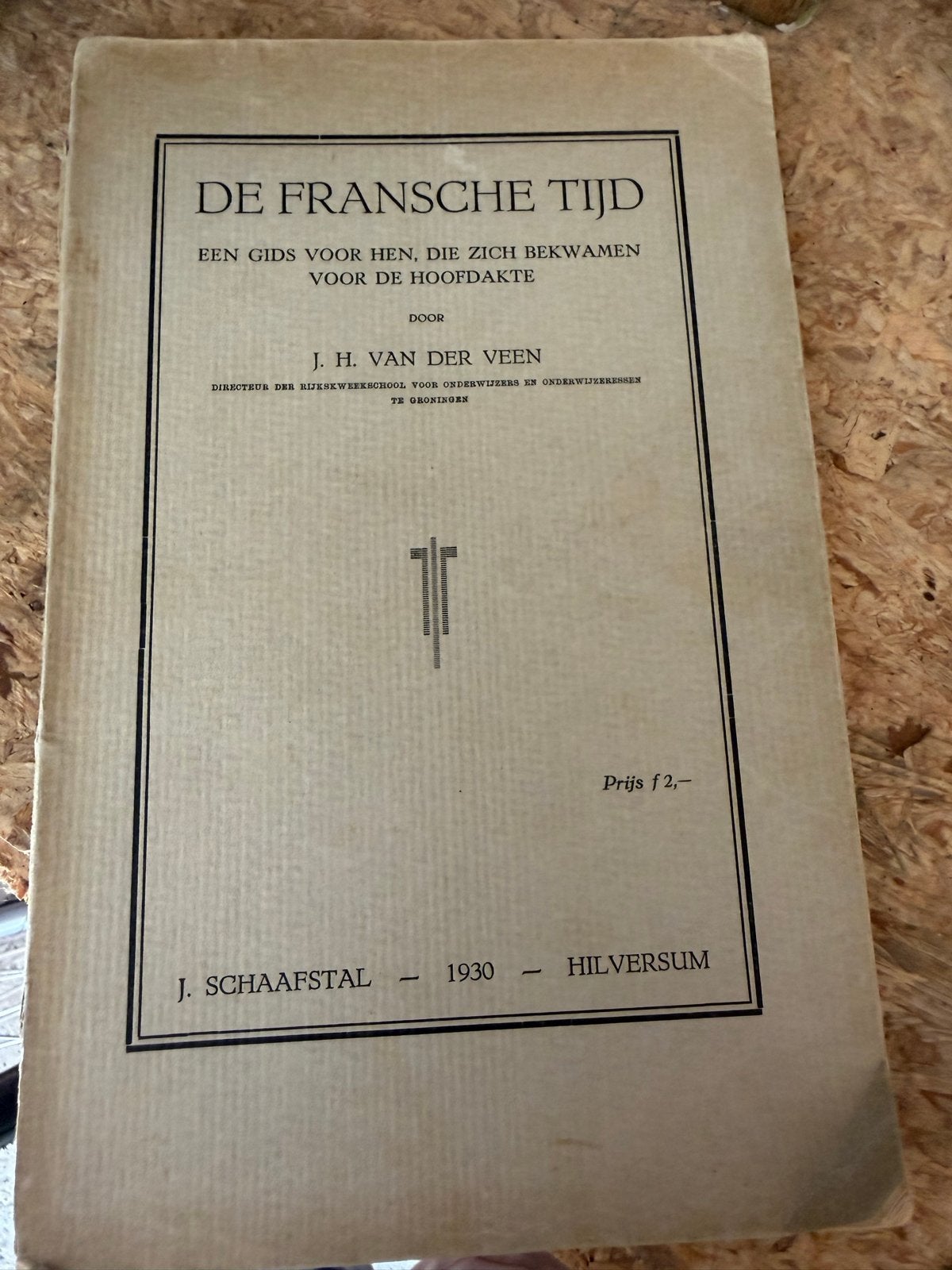 Boekje De Fransche Tijd - Gids voor Hoofdakte (1930), Ophalen of Verzenden, Gelezen, Nederland
