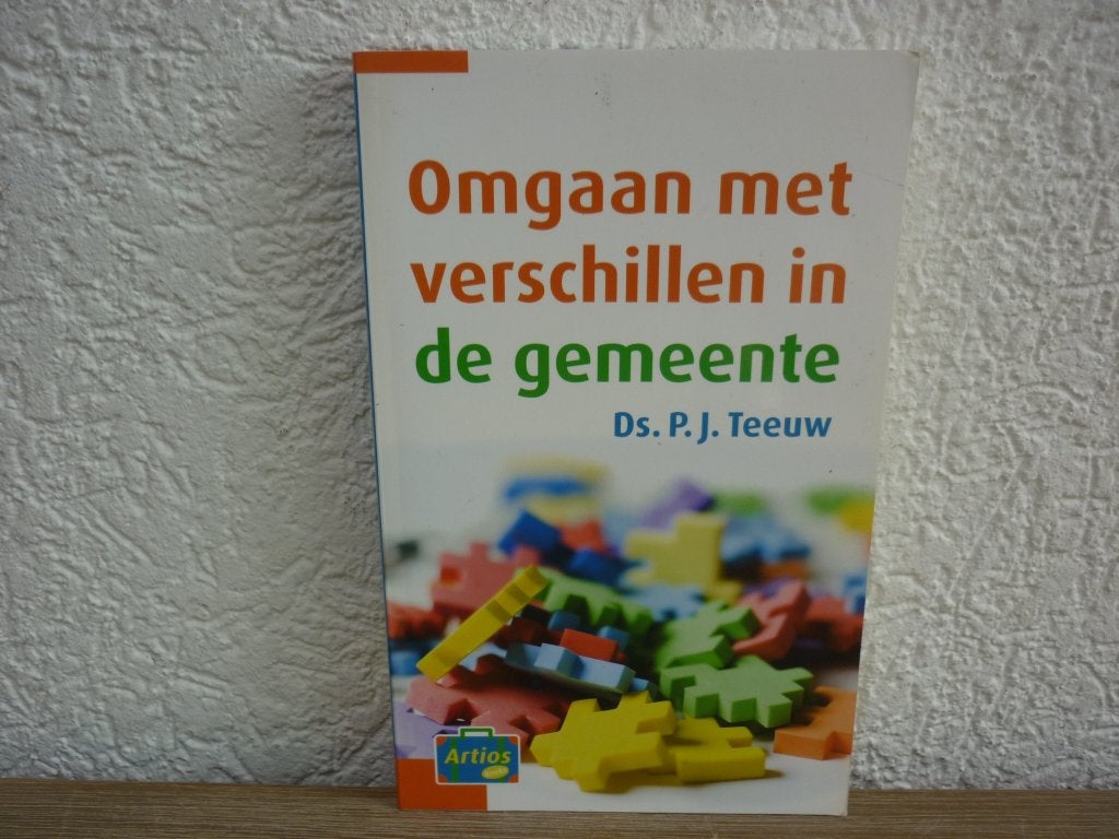 Ds. P.J. Teeuw - Omgaan met verschillen in de gemeente, Ophalen of Verzenden, Nieuw, Christendom | Protestants