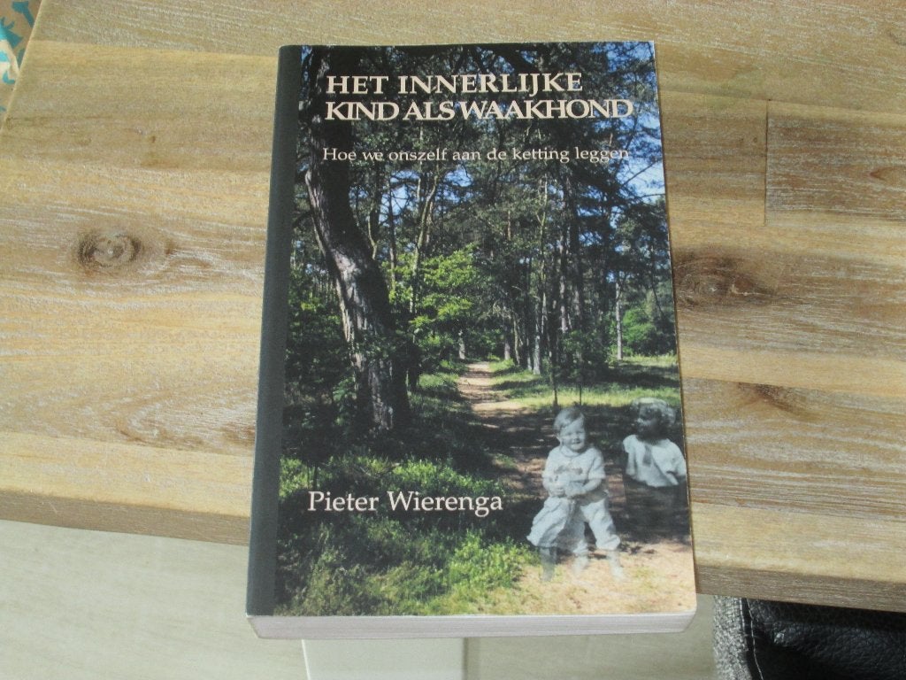 Het Innerlijke Kind als Waakhond - Pieter Wierenga, Pieter Wierenga, Ophalen of Verzenden, Zo goed als nieuw, Overige onderwerpen