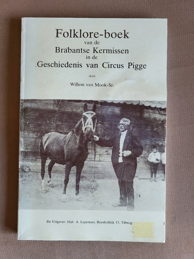 Folklore-boek Brabantse Kermissen & Circus Pigge, Ophalen of Verzenden, Gelezen, Overige onderwerpen, Willem van Mook-Sr.