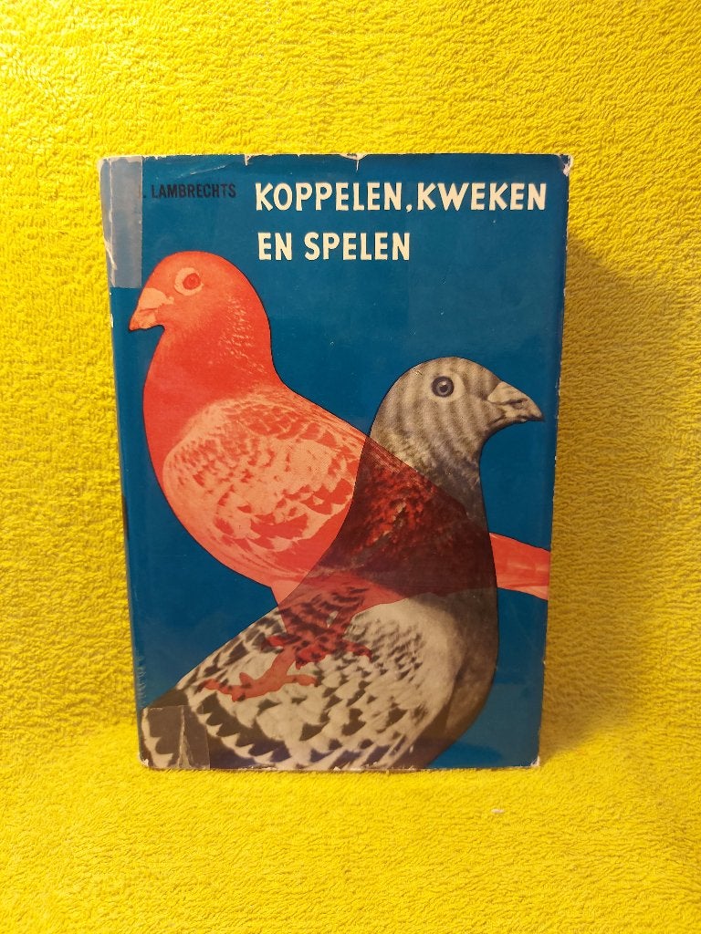 Koppelen, Kweken en Spelen - John Lambrechts. Duiven. Duif., Ophalen of Verzenden, Zo goed als nieuw, Vogels