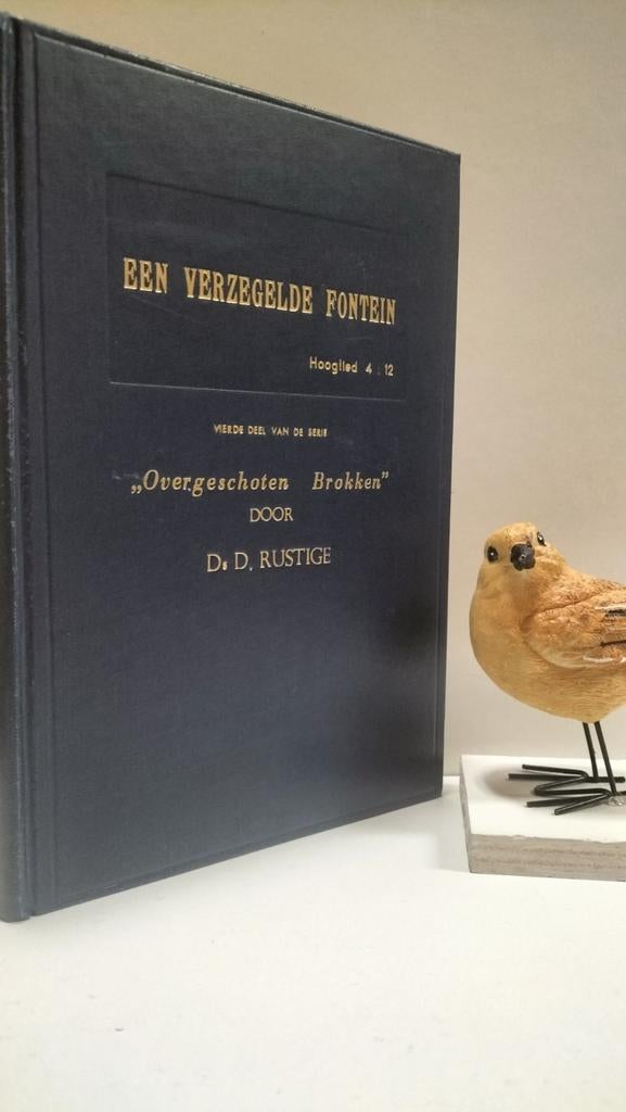 Rustige, Ds. D.;Overgeschoten Brokken:Een verzegelde fontein, Boeken, Ophalen of Verzenden, Gelezen, Christendom | Protestants