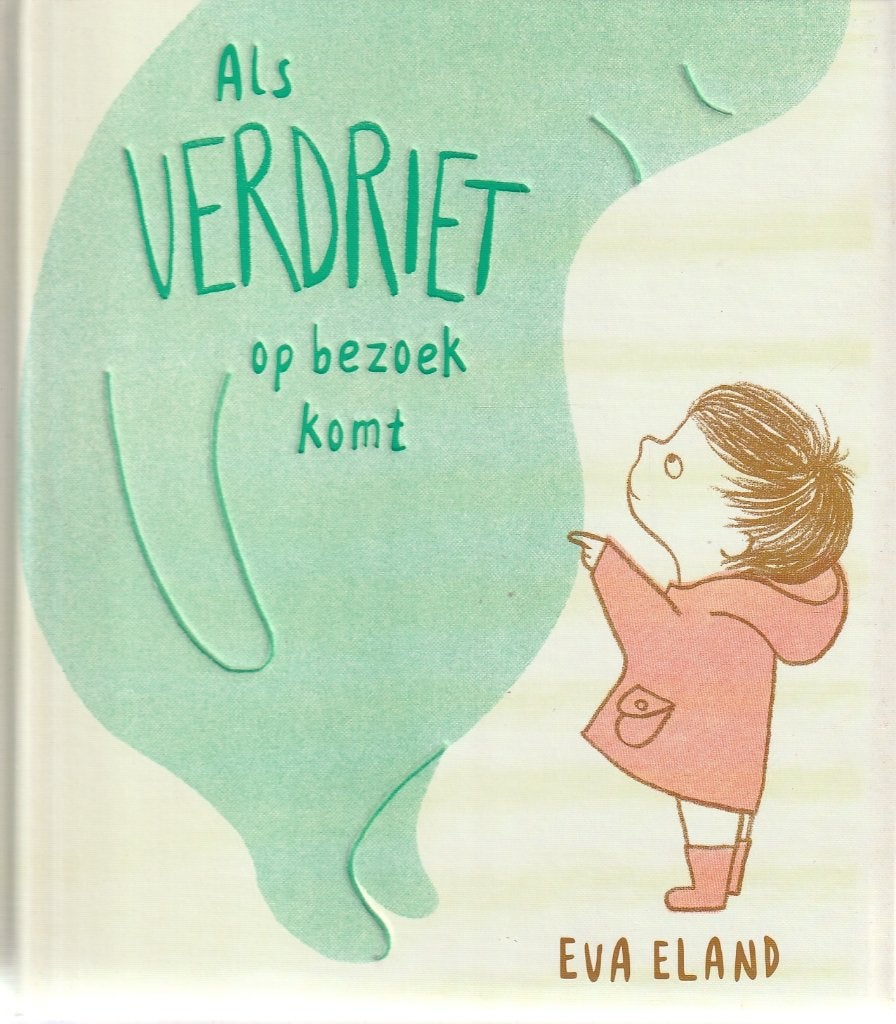 ALS VERDRIET OP BEZOEK KOMT - Eva Eland, Boeken, Verzenden, Gelezen, 3 tot 4 jaar