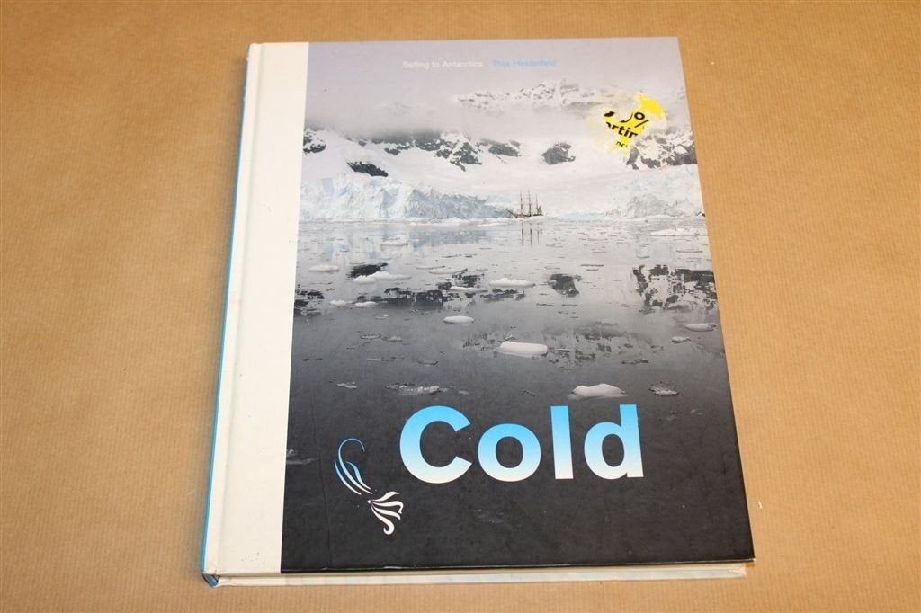 Cold Sailing to Antarctica — Zeilen Zuidpool Fotoboek, Ophalen of Verzenden, Gelezen, Europa