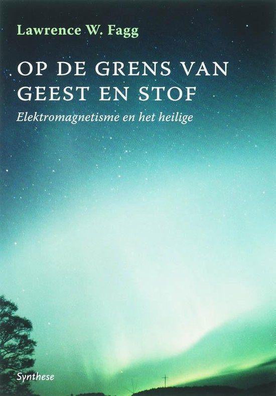 Lawrence Fagg Op de grens van geest en stof, Boeken, Ophalen of Verzenden, Nieuw, Spiritualiteit algemeen, Achtergrond en Informatie