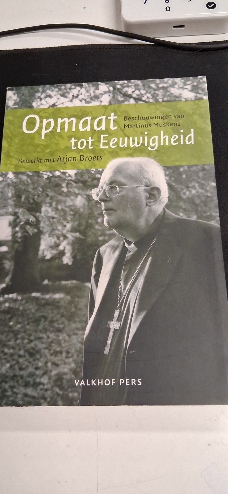 Opmaat tot Eeuwigheid - Beschouwingen van Martinus Muskens, Martinus Muskens, Arjan Broers, Christendom | Katholiek, Ophalen of Verzenden