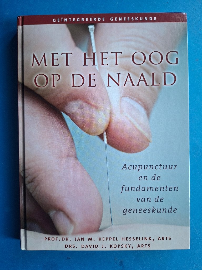 Met het oog op de naald - acupunctuur, Verzenden, Zo goed als nieuw, Overige onderwerpen, Achtergrond en Informatie