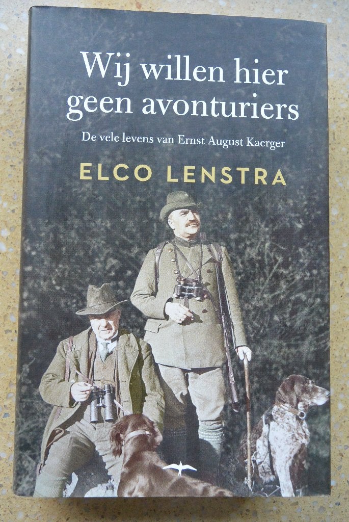 Wij willen hier geen avonturiers Ernst Kaerger Elco Lenstra, Ophalen of Verzenden, Zo goed als nieuw, Elco Lenstra