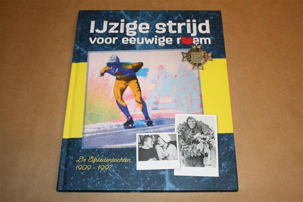 IJzige strijd voor eeuwige roem. Elfstedentochten. Compleet., Ophalen of Verzenden, Gelezen