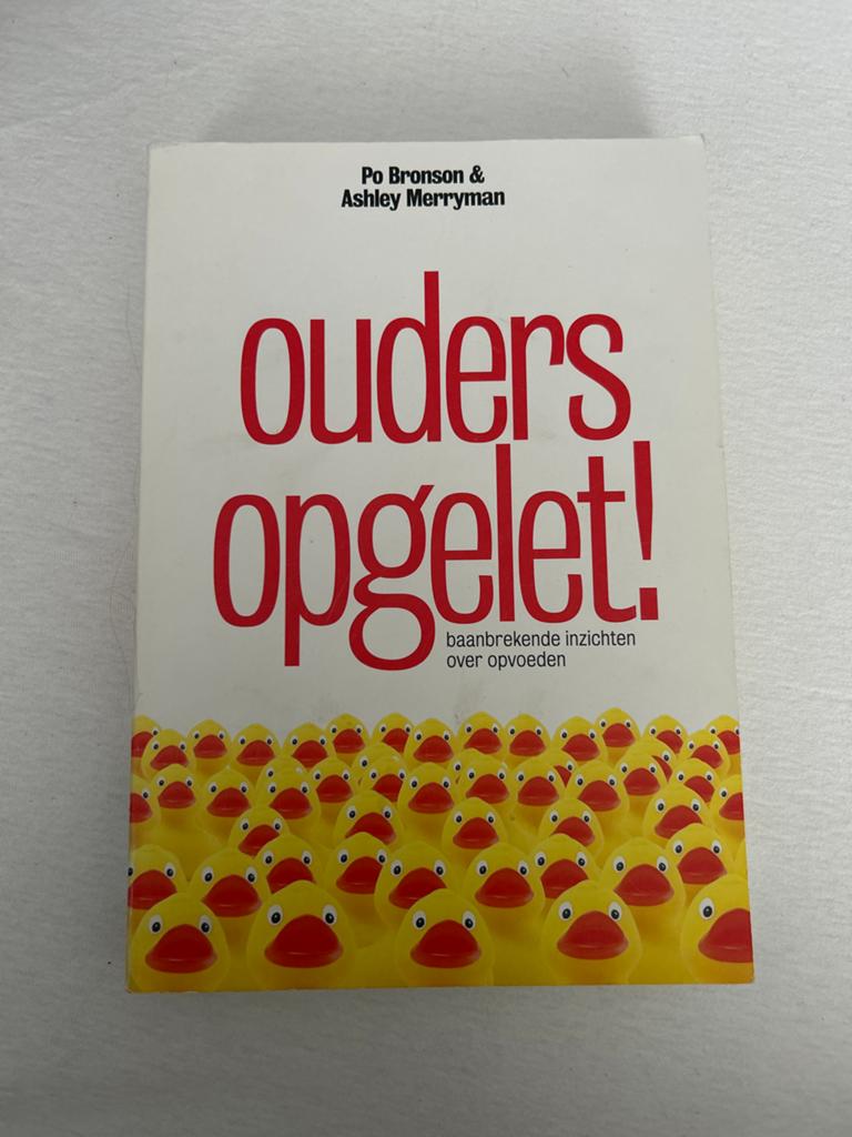 Ouders Opgelet! Baanbrekende inzichten over opvoeden, Boeken, Ophalen of Verzenden, Gelezen, Opvoeding vanaf 10 jaar