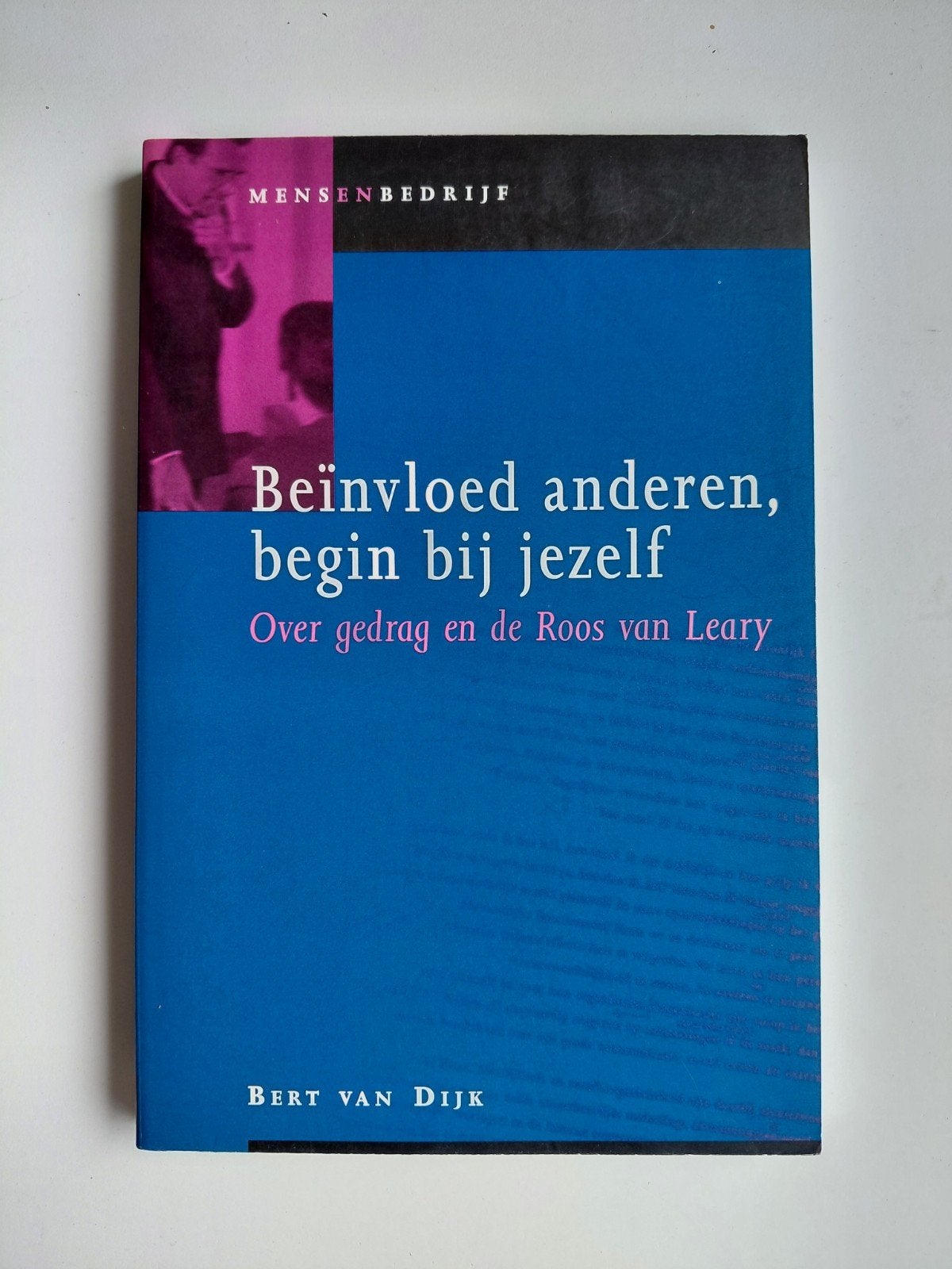 B. van Dijk - Beinvloed anderen, begin bij jezelf, Sociale wetenschap, Ophalen of Verzenden, Zo goed als nieuw, B. van Dijk