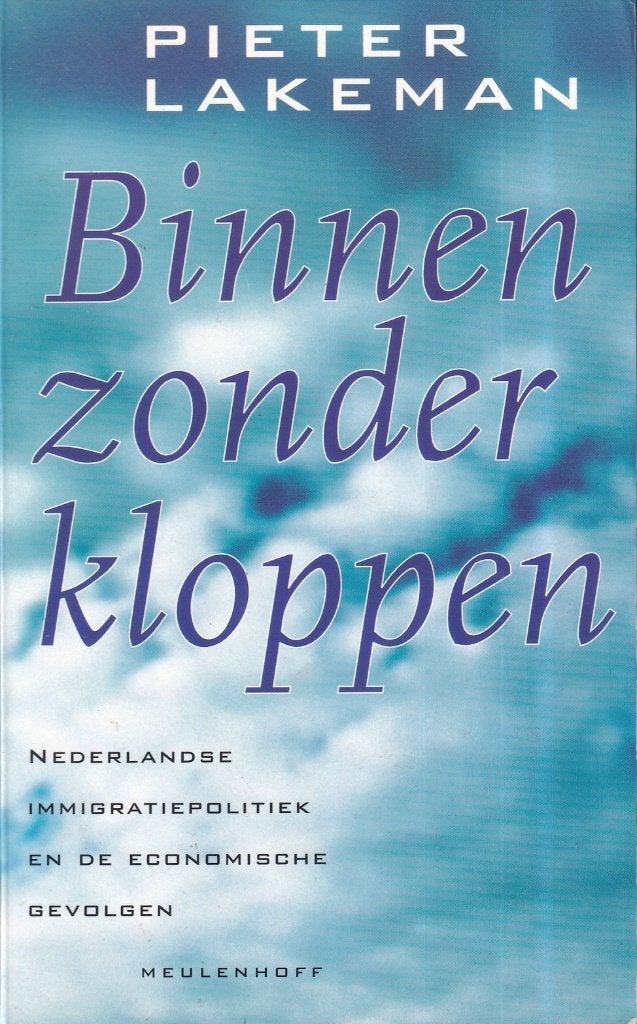 Binnen zonder kloppen: Nederlandse immigratiepolitiek en de, Gelezen, Ophalen of Verzenden, Politiek en Staatkunde, Nederland