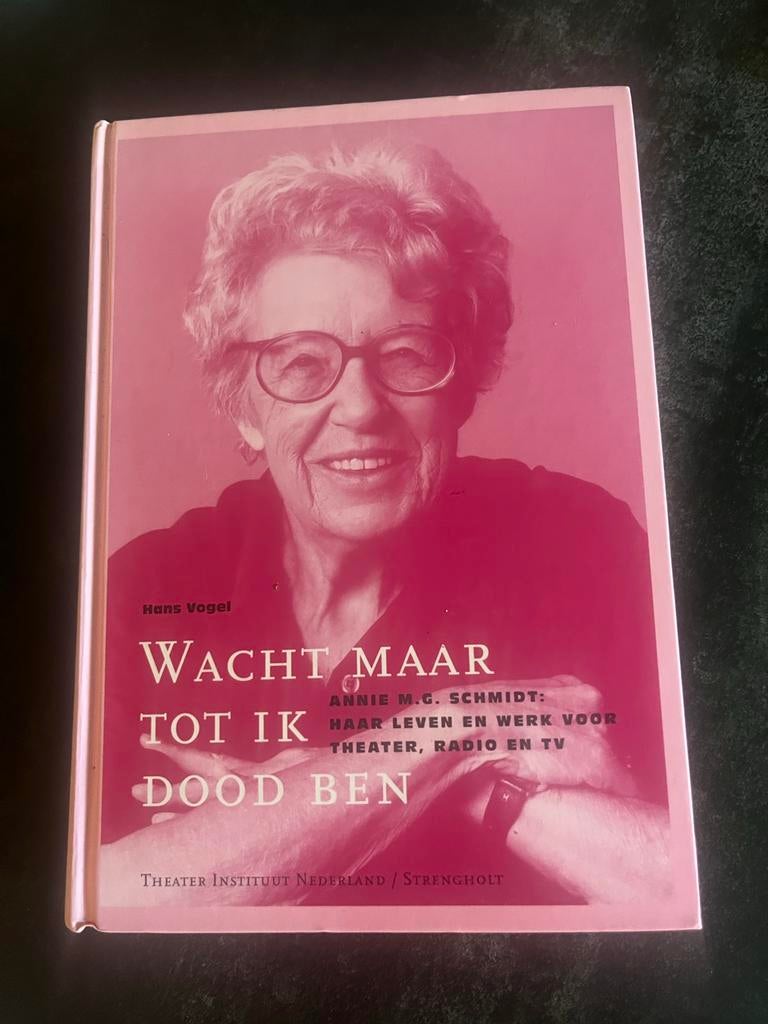 Wacht maar tot ik dood ben - Annie M.G. Schmidt, Boeken, Biografieën, Zo goed als nieuw, Kunst en Cultuur, Ophalen of Verzenden