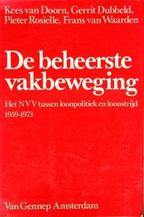 De beheerste vakbeweging. Het NVV 1959-1973, Boeken, Ophalen of Verzenden, Zo goed als nieuw, Nederland