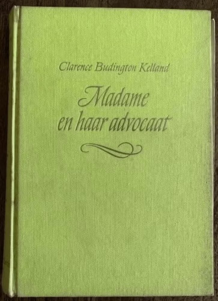 Madame en haar advocaat; Clarence Budington Kelland; roman, Boeken, Ophalen of Verzenden, Gelezen
