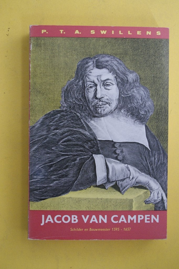 Jacob van Campen: Schilder en Bouwmeester 1595-1657, Architecten, P.T.A. Swillens, Ophalen of Verzenden, Zo goed als nieuw
