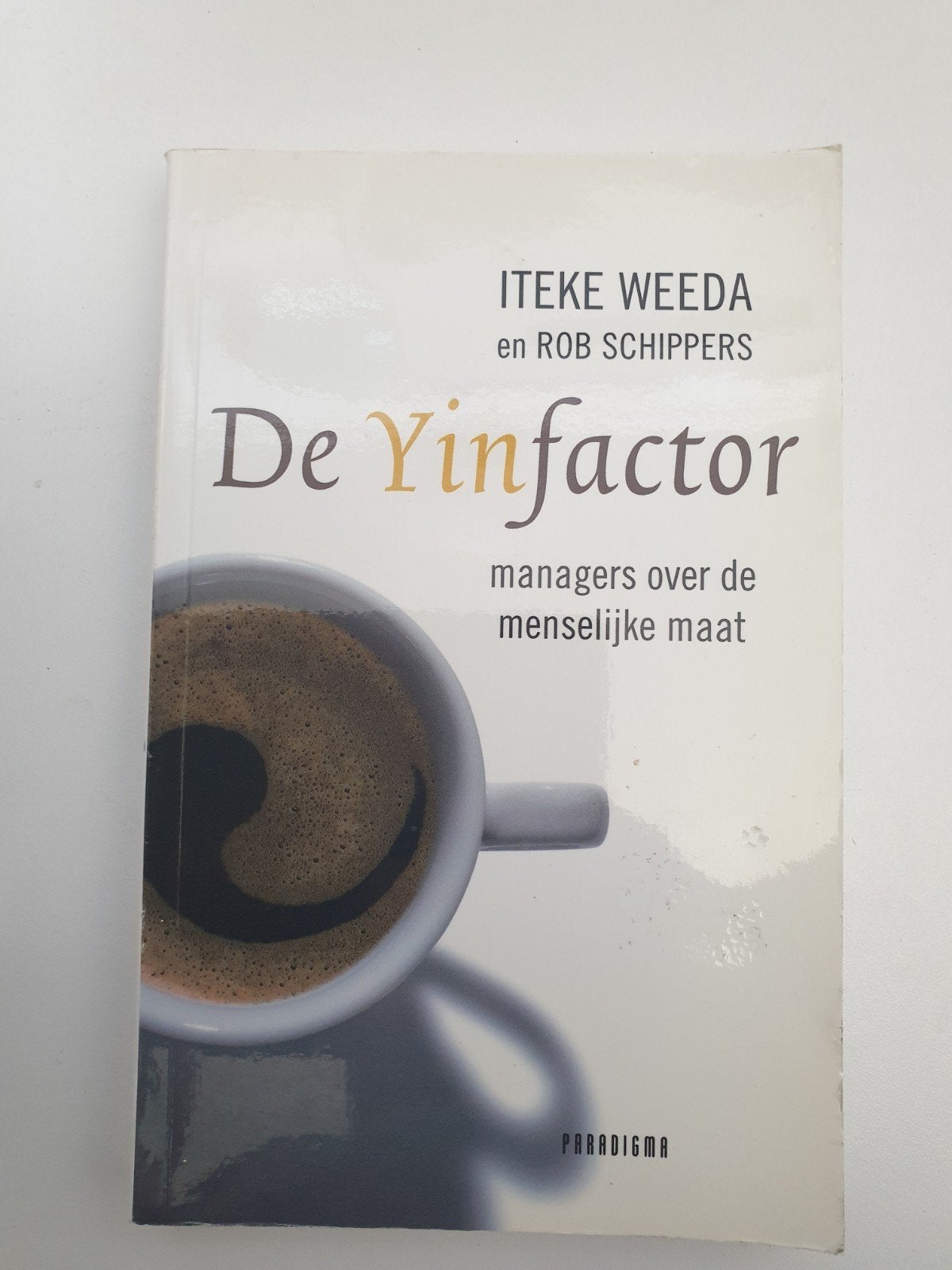 De Yinfactor: Managers over de menselijke maat, Ophalen of Verzenden, Gelezen, Iteke Weeda en Rob Schippers