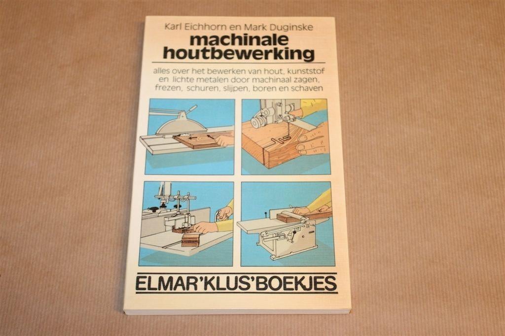 Machinale Houtbewerking — Zagen, Frezen & Schaven, Ophalen of Verzenden, Gelezen