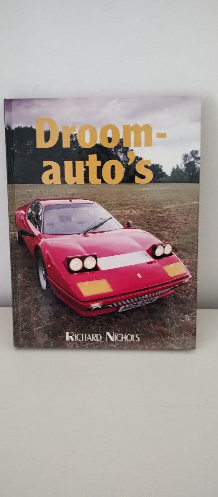 Droom-auto`s - ISBN 9789074777063 - R. Nichols, Boeken, Richard Nichols, Algemeen, Ophalen of Verzenden, Zo goed als nieuw