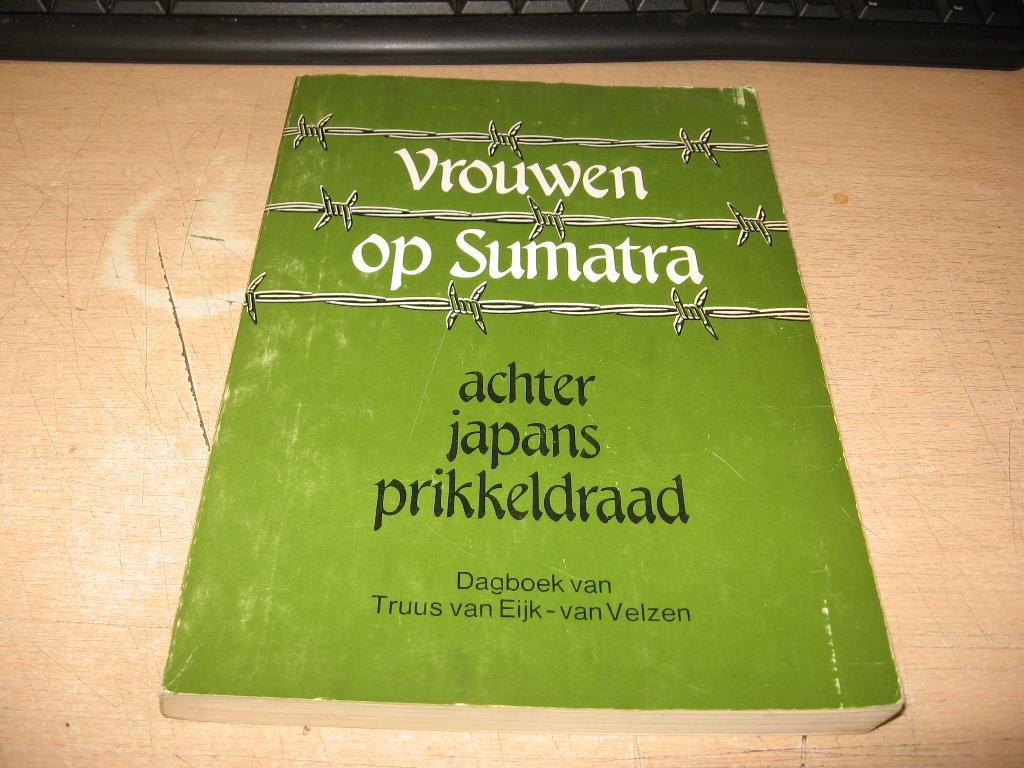 Vrouwen op Sumatra achter Japans prikkeldraad, Ophalen of Verzenden, Tweede Wereldoorlog, Gelezen, Overige onderwerpen