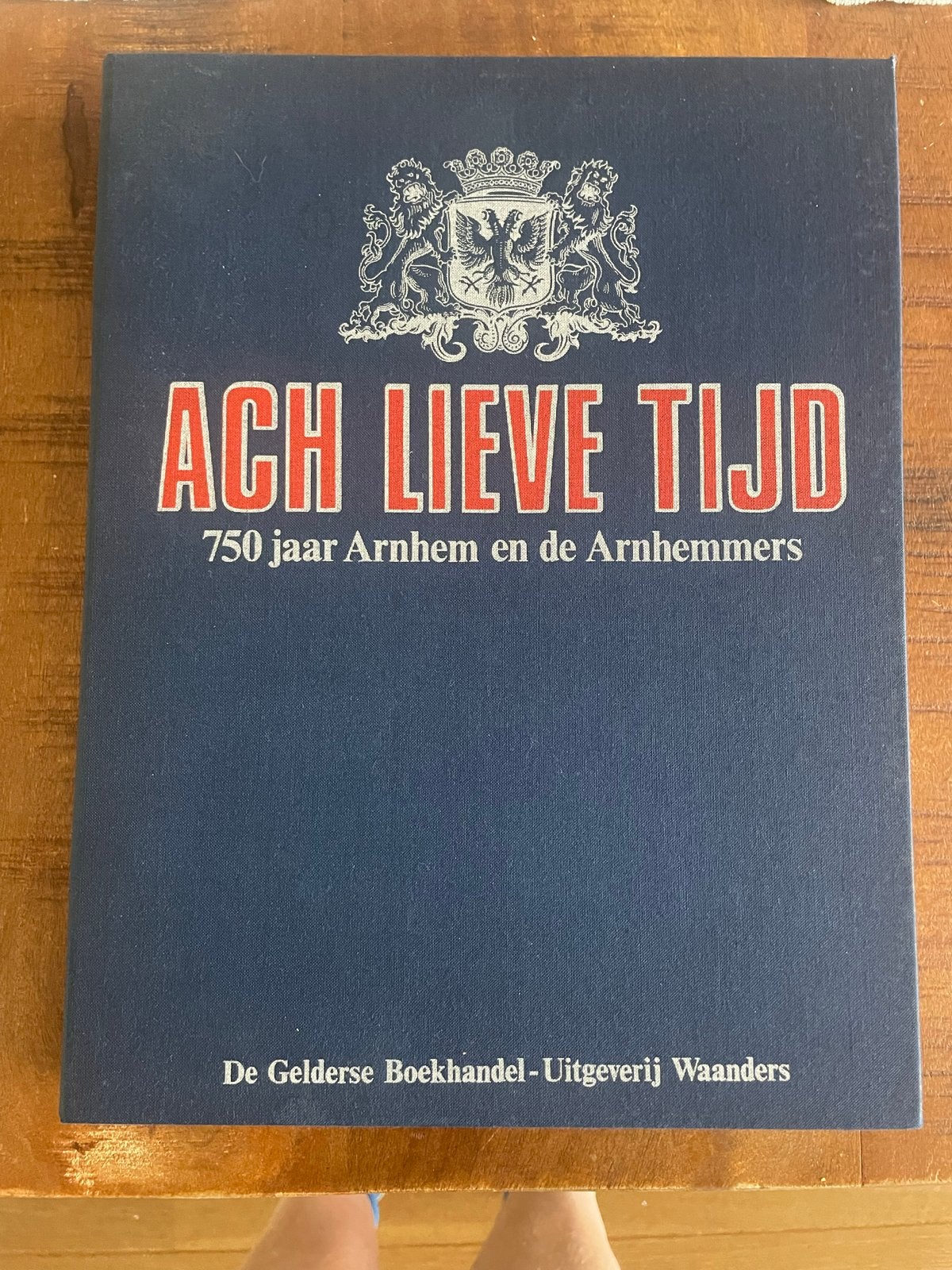 Ach Lieve Tijd Arnhem - 750 jaar Arnhem en de Arnhemmers, Ophalen of Verzenden, 20e eeuw of later, Zo goed als nieuw