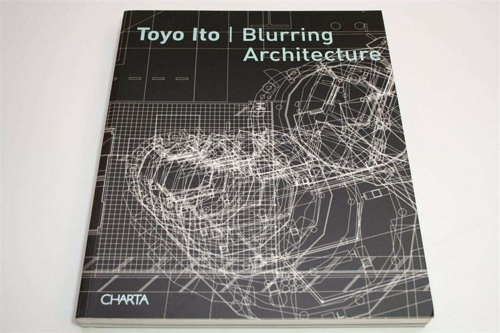 Toyo Ito — Blurring Architecture — Vloeiende Vormen, Ophalen of Verzenden, Zo goed als nieuw, Architecten