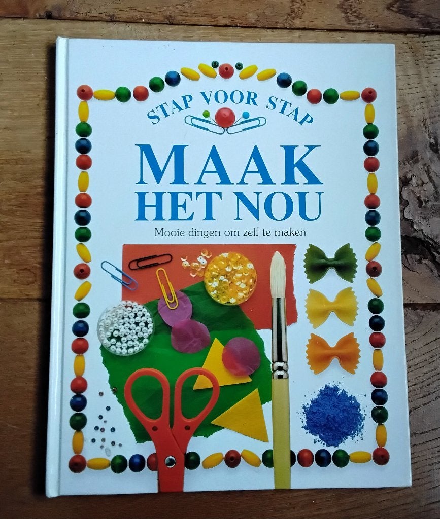 Stap voor stap - maak het nou - mooie dingen om zelf te mak, Ophalen of Verzenden, Zo goed als nieuw, Knutselen