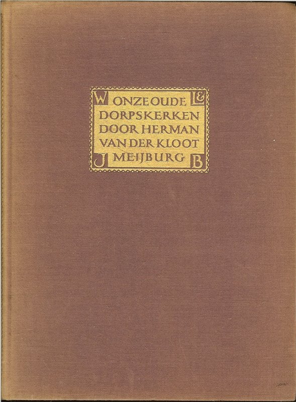 Onze oude dorpskerken - Herman van der Kloot Meijburg., Ophalen of Verzenden, Gelezen
