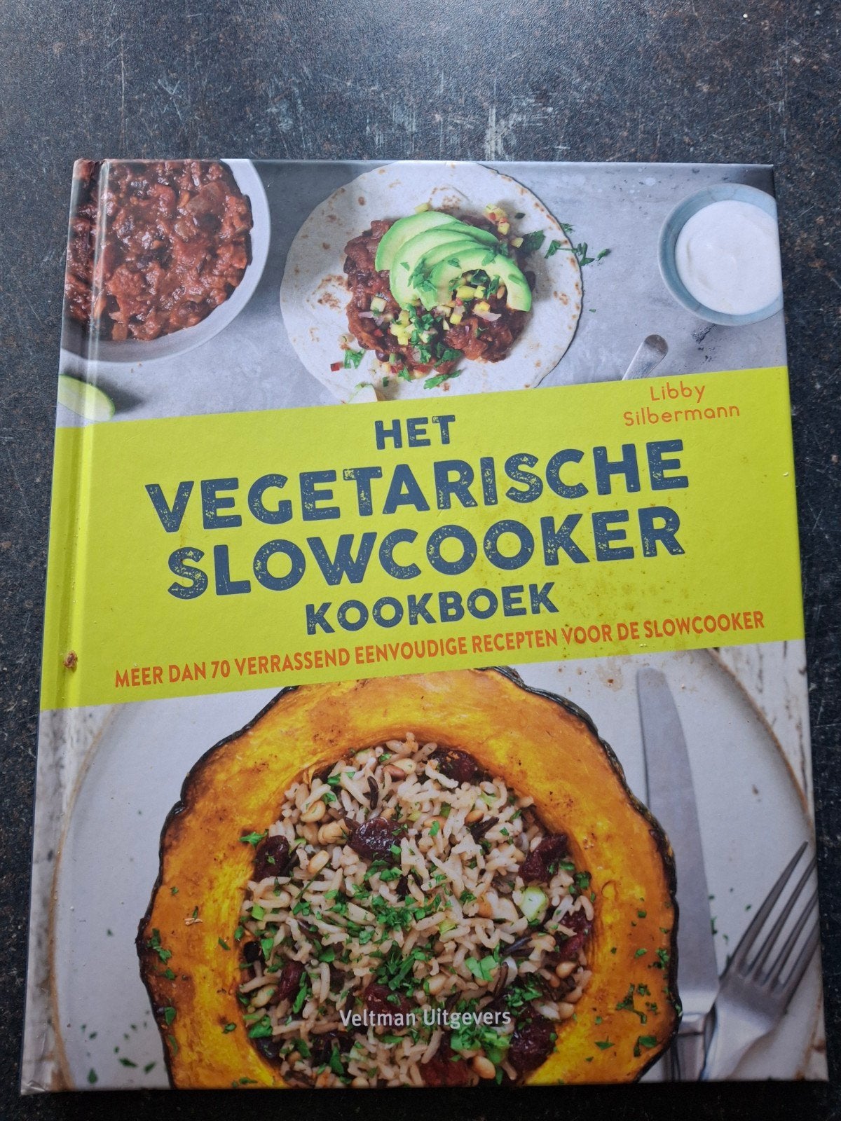 Het Vegetarische Slowcooker Kookboek - Libby Silbermann, Hoofdgerechten, Libby Silbermann, Gezond koken, Ophalen of Verzenden