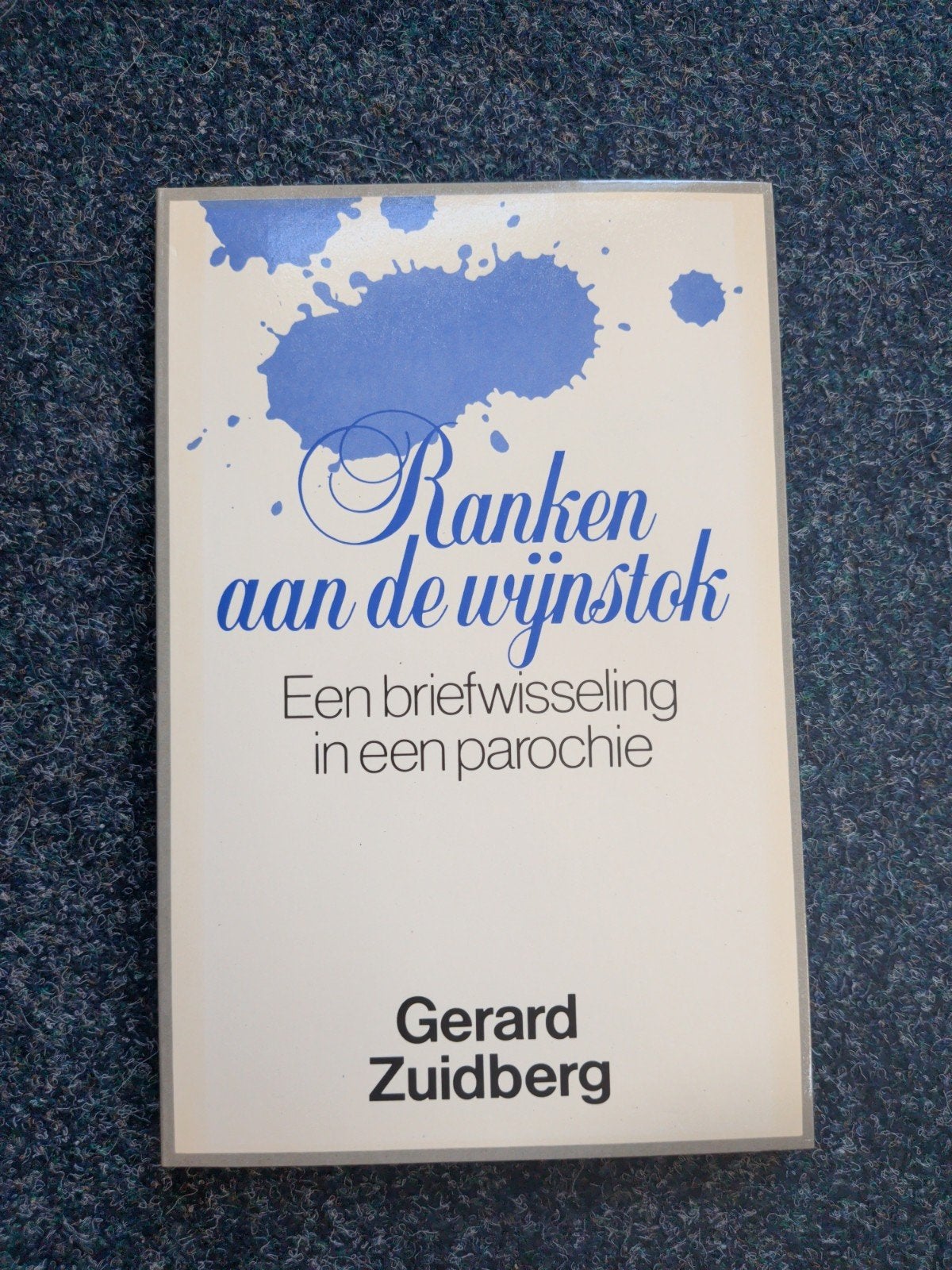 Ranken aan de wijnstok - Gerard Zuidberg (Zo goed als nieuw), Ophalen of Verzenden, Zo goed als nieuw, Gerard Zuidberg
